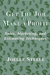 Get the Job & Make a Profit - Sales and Marketing Techniques by Joelle Steele