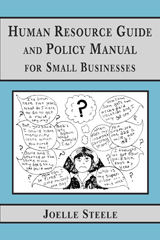 Human Resource Manual for Small Businesses by Joelle Steele