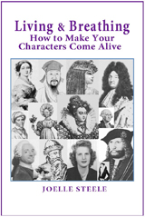 Living & Breathing - Make Your Characters Come Alive by Joelle Steele